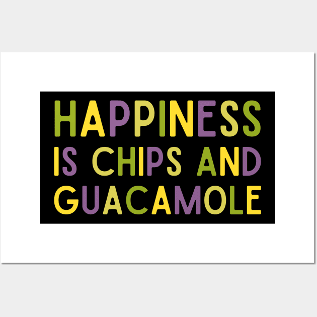 Happiness is Chips And Guacamole Avocado Lover Wall Art by BuddyandPrecious